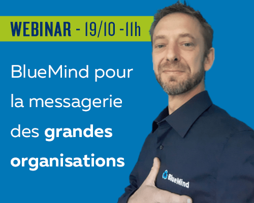 Webinar : BlueMind pour les grandes organisations